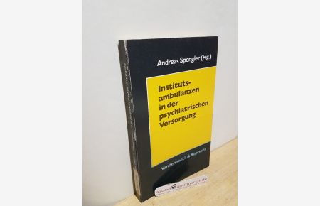 Institutsambulanzen in der psychiatrischen Versorgung / hrsg. von Andreas Spengler