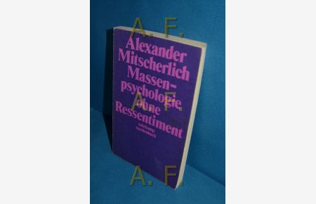 Massenpsychologie ohne Ressentiment : sozialpsycholog. Betrachtungen.   - Alexander Mitscherlich / suhrkamp-taschenbücher , 76