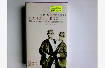 Chang und Eng : Roman.   - Darin Strauss. Aus dem Amerikan. von Gabriele Krüger-Wirrer