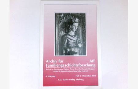 Archiv für Familiengeschichtsforschung AfF :  - Review for Genealogical Studies / Revue de recherches généalogiques - Heft 4, 6. Jahrgang 2002.
