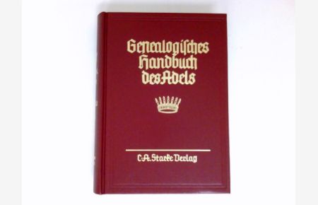 Genealogisches Handbuch der freiherrlichen Häuser, Band XXI :  - Genealogisches Handbuch des Adels - Band 120.