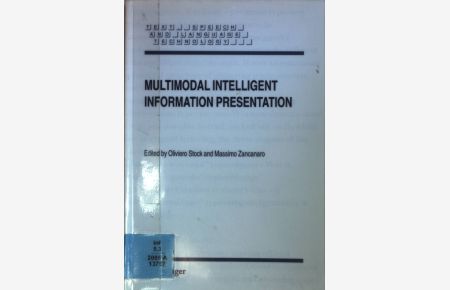 Multimodal Intelligent Information Presentation.   - Text, Speech and Language Technology, Band 27;