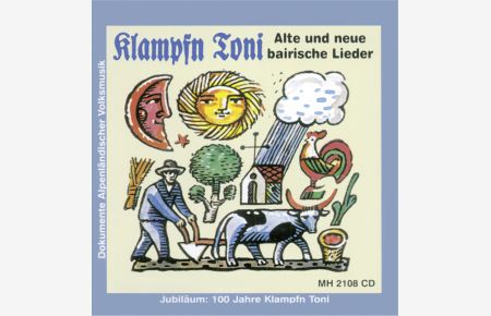 Klampfn Toni  - Alte und neue bairische Lieder, (Reihe: Dokumente alpenländischer Volksmusik)