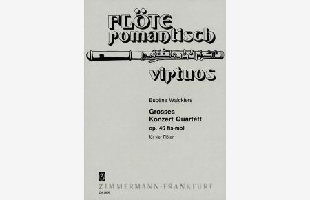 Großes Konzert Quartett fis-Moll op. 46  - (Reihe: Flöte romantisch virtuos)