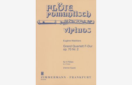 Grand Quartett F-Dur op. 70/2  - (Reihe: Flöte romantisch virtuos)
