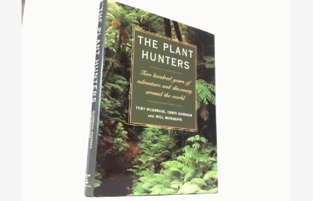 The Plant Hunters: Two Hundred Years of Discovery and Adventure Around the World.