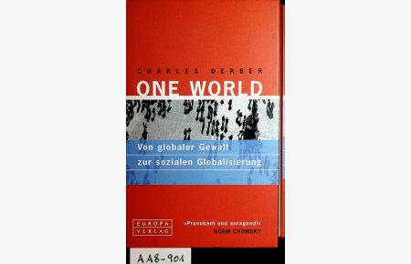 One world : von globaler Gewalt zur sozialen Globalisierung.
