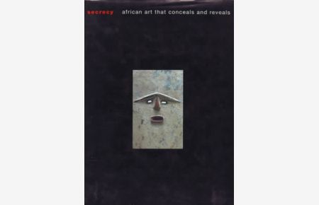 secrecy - african art that conceals and reveals.   - Mary H. Nooter.