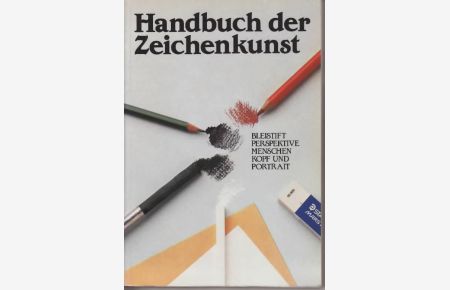 Handbuch der Zeichenkunst : Bleistift, Perspektive, Menschen, Kopf und Portrait  - von José M. Parramón. Aus dem Franz. übertr. von Christa L. Cordes