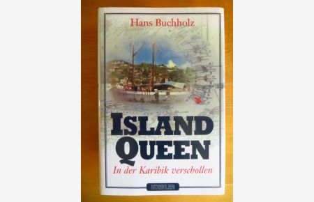 Island Queen : in der Karibik verschollen.   - Hans Buchholz