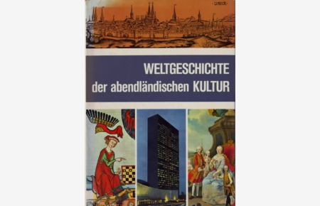 Weltgeschichte der abendländischen Kultur : Bildband, Kulturgeschichte, Lexikon.   - Hrsg. von Hermann Boekhoff u. Fritz Winzer.
