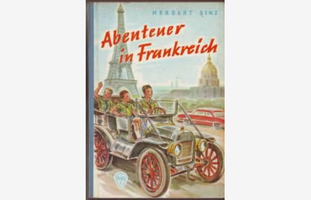 Abenteuer in Frankreich  - Herbert Sinz. [Ill.: H. Fay]