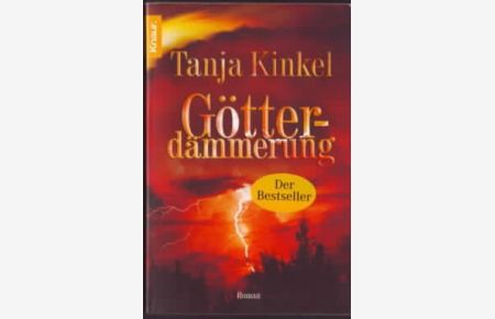 Götterdämmerung : Roman.   - Tanja Kinkel. Knaur 62816.