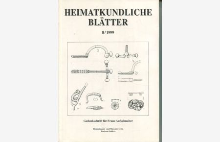 Heimatkundliche Blätter 8 / 1999 - Gedenkschrift für Franz Aufschnaiter.