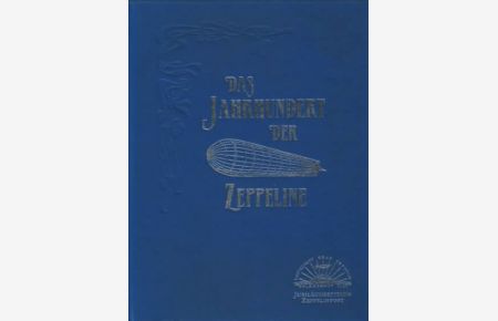 Das Jahrhundert der Zeppeline  - Wolfgang Meighörner, Desdemona Vagedes, Klaus-Jürgen Wrage