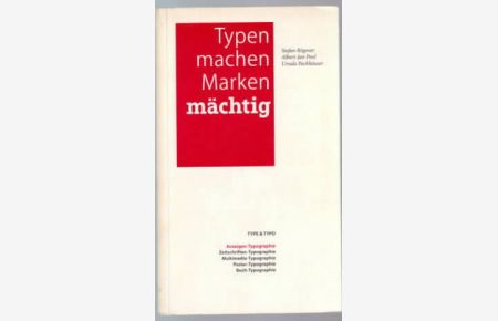 Typen machen Marken mächtig : Anzeigen-Typographie  - Stefan Rögener ; Albert-Jan Pool ; Ursula Packhäuser