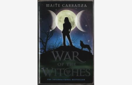 War Of The Witches : The Clan Of The Wolf.   - Maite Carranza, translated by Noel Baca Castex.