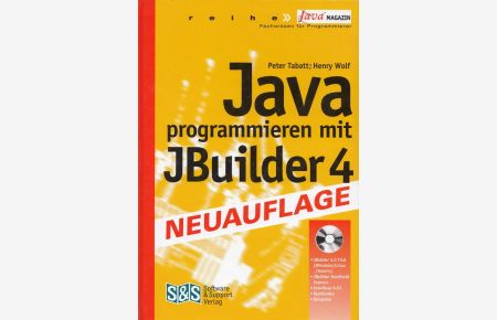 Java programmieren mit JBuilder 4.   - Peter Tabatt/Henry Wolf / Reihe Java-Magazin