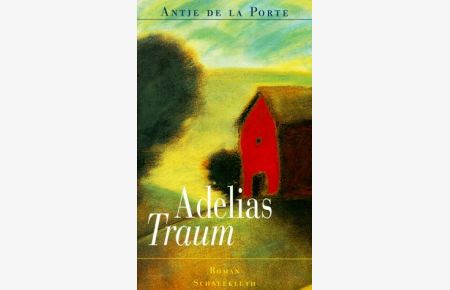 Adelias Traum : Roman.