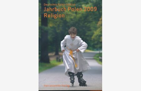 Jahrbuch Polen 2009, Band 20: Religion.   - Herausgegeben vom Deutschen Polen-Institut Darmstadt. Begründet von Karl Dedecius.