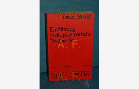 Einführung in die pragmatische Texttheorie (Uni-Taschenbücher 106 : Pragmat. Texttheorie 1)