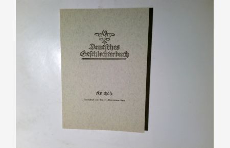 Deutsches Geschlechterbuch, Kniehase Als Einzeldruck aus dem 47. Allgemeines Geschlechterbuch. Bearbeitet von Helmut Strehlau