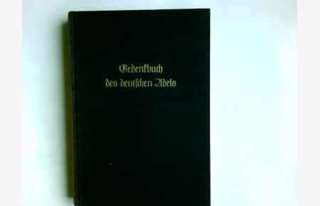 Gedenkbuch des deutschen Adels;  - Aus dem Deutschen Adelsarchiv ; Bd. 3