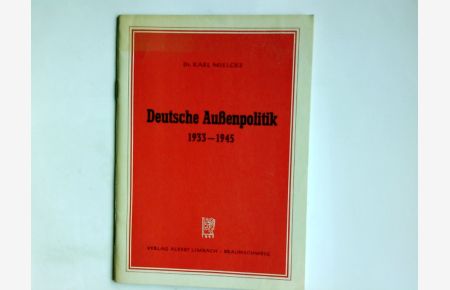 Deutsche Aussenpolitik 1933 - 1945 : Dokumente mit verbindendem Text.   - Karl Mielcke / Beiträge zum Geschichtsunterricht ; H. 28