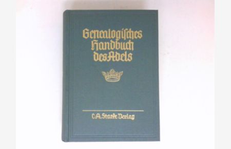 Genealogisches Handbuch der adeligen Häuser, A Band IV :  - Genealogisches Handbuch des Adels - Band 22.