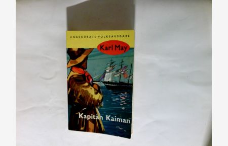 Kapitän Kaiman und andere Erzählungen.   - Karl-May-Taschenbücher ; T. 19