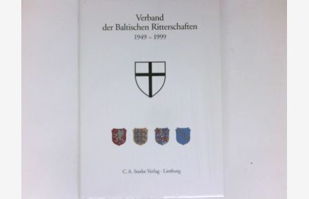 Verband der Baltischen Ritterschaften 1949 - 1999 :  - hrsg. vom Präsidium des Verbandes der Baltischen Ritterschaften. Red.: Carmen v. Samson-Himmelstjerna