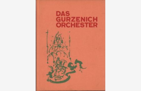 Das Gürzenich Orchester. 75 Jahre stadtkölnisches Orchester.