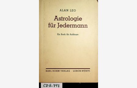 Astrologie für jedermann Ein Buch für Anfänger (=Astrologische Lehrbücher. - Nr. 1. )
