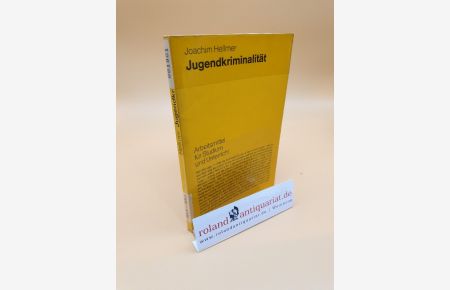 Jugendkriminalität / Joachim Hellmer / Luchterhand-Arbeitsmittel für Erziehungswissenschaft und -praxis