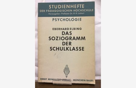 Das Soziogramm der Schulklasse - Psychologie. Studienhefte der pädagogischen Hochschuhe.