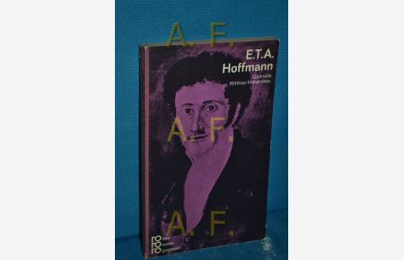 E. T. A. Hoffmann mit Selbstzeugnissen und Bilddokumenten dargestellt / Rororo , 50113 : rororo-Bildmonographien