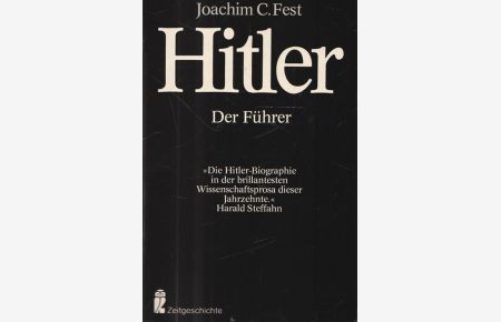 Hitler. Band II. : Der Führer.   - Die Hitler-Biographie in der brillantesten Wissenschaftsprosa dieser Jahrzehnte. Harald Steffahn.