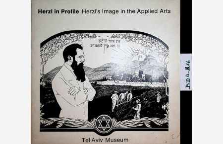HERZL - Herzl in profile : Herzl's image in the applied arts ; 30th anniversary of the State of Israel ; the Tel Aviv Museum December 1978 - January 1979