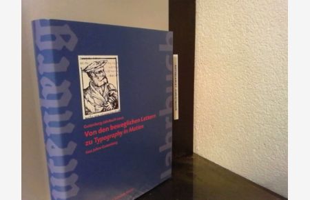 Gutenberg-Jahrbuch 2000, 75. Jahrgang, Von den beweglichen Lettern zu Typoraphy in Motition Im Auftrag der Gutenberg-Gesellschaft herausgegeben von Stephan Füssel.