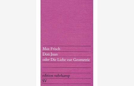 Don Juan oder Die Liebe zur Geometrie: Eine Komödie in fünf Akten (edition suhrkamp)