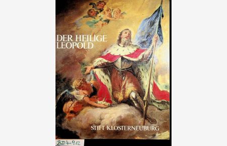 Der heilige Leopold - Landesfürst und Staatssymbol Niederösterreichische Landesausstellung Stift Klosterneuburg 1985 [Katalog zu Ausstellung]