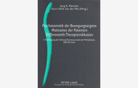 Psychosomatik der Bewegungsorgane - Motivation der Patienten - Differentielle Therapieindikation.   - 5. Fachtagung der Stiftung Psychosomatik der Wirbelsäule, Bad Pyrmont.