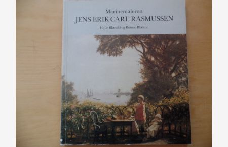 Marinemaleren Jens Erik Carl Rasmussen (1841-1893)  - Skrifter fra Svendborg & Omegns Museum ; Band 33