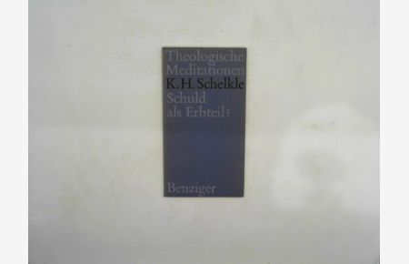 Schelkle, Karl Hermann: Schuld als Erbteil? Einsiedeln, Benziger, 1968. 8°. 51(1) S. Engl. Brosch.