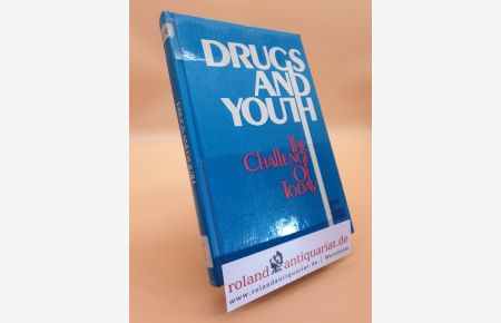 Drugs and Youth: The Challenge of Today