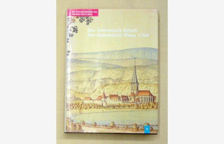Die Kunstdenkmäler des Kantons Bern. Landband II: Der Amtsbezirk Erlach. Der Amtsbezirk Nidau, 1. Teil.