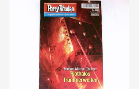 Plothalos Trümmerwelten :  - Perry Rhodan - Nr. 2789. Die größte Science-Fiction-Serie.