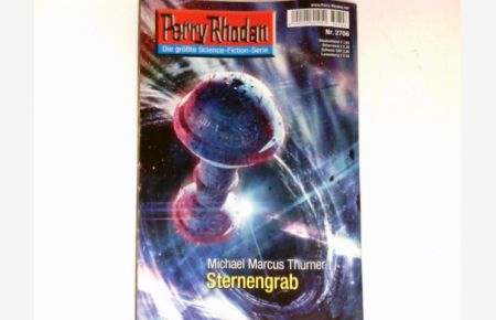 Sternengrab :  - Perry Rhodan - Nr. 2706. Die größte Science-Fiction-Serie.