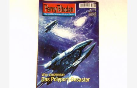 Das Polyport-Desaster :  - Perry Rhodan - Nr. 2716. Die größte Science-Fiction-Serie.