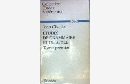Etudes de Grammaire et de Style: TOME PREMIER.